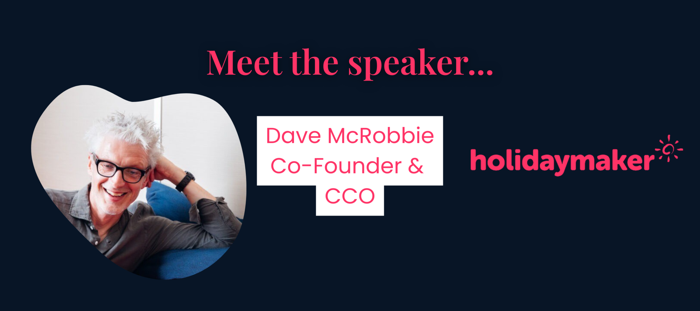 Meet the speaker... Dave McRobbie Holidaymaker