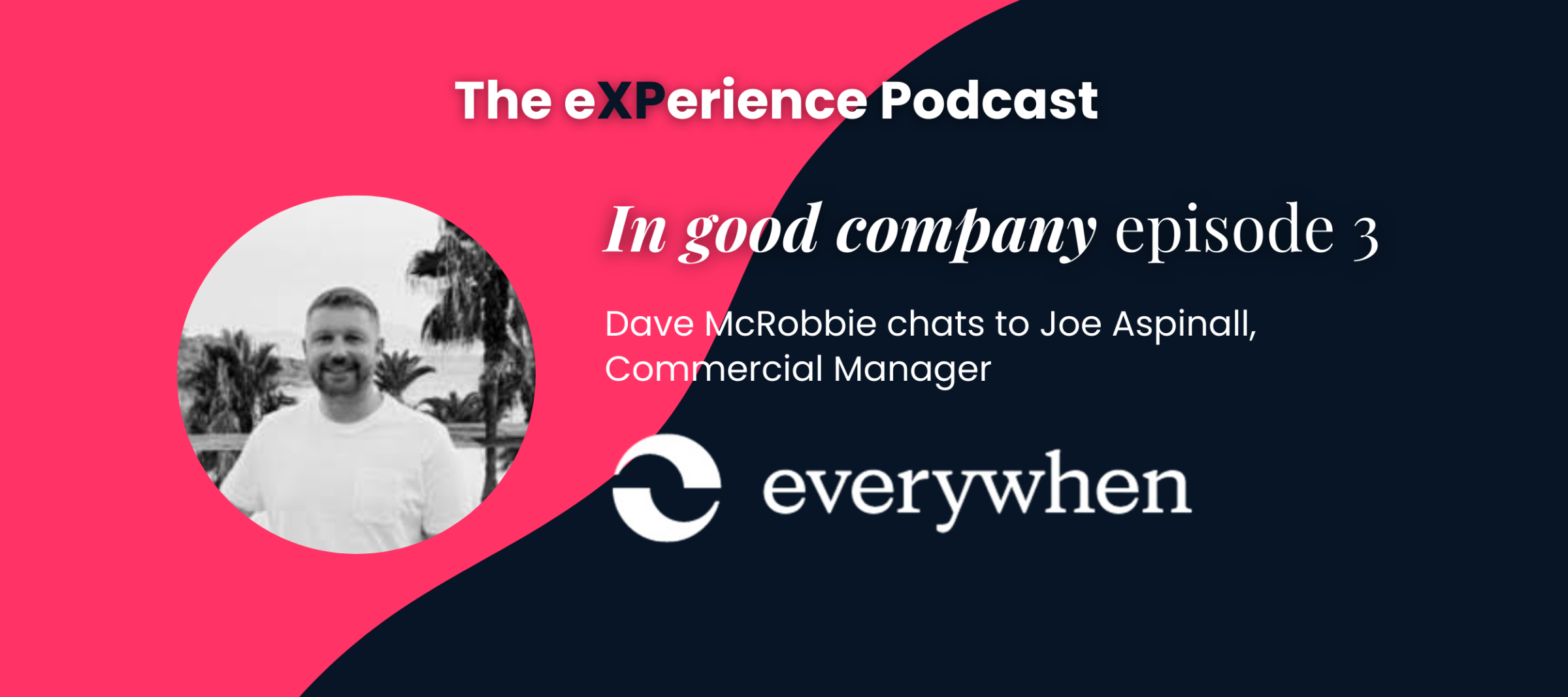 The eXPerience Podcast E03 – In Good Company